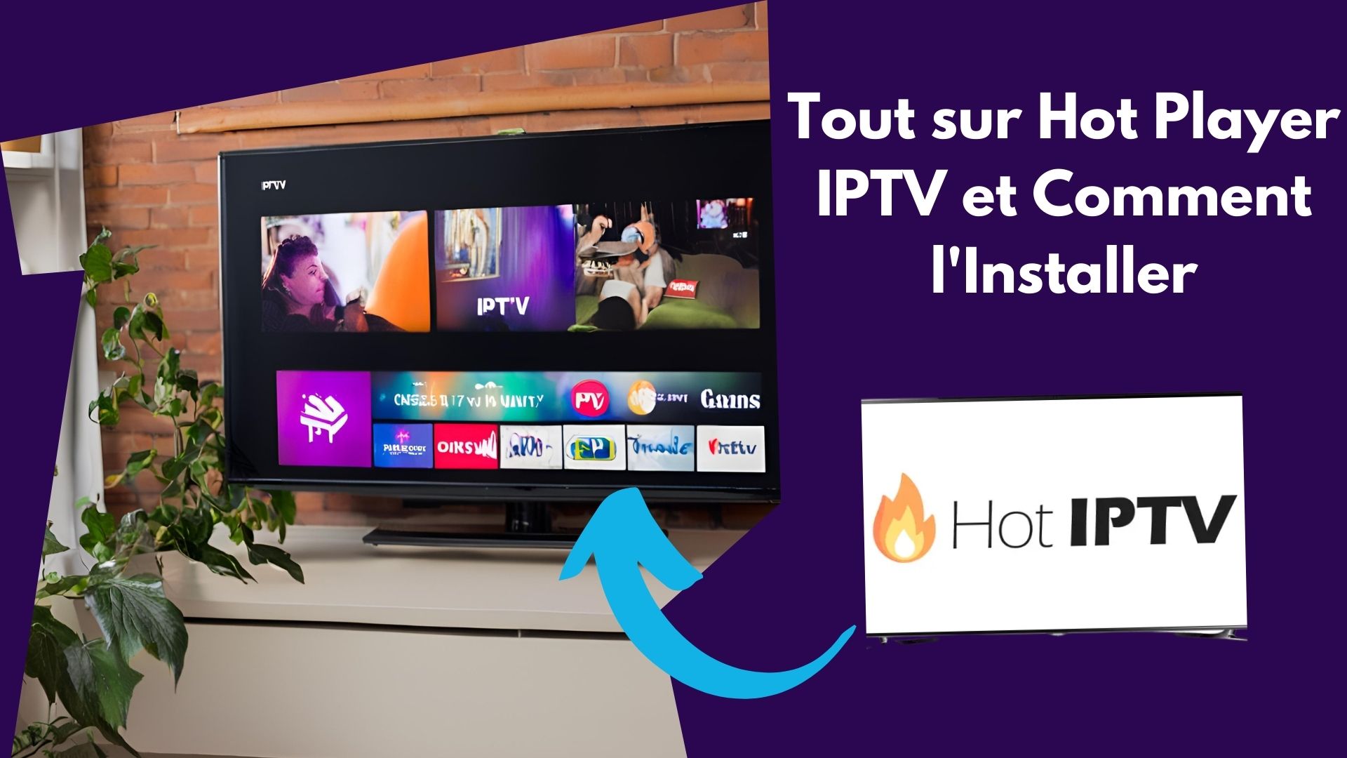 Tout sur Hot Player IPTV et Comment lInstaller IPTV Premium TV
