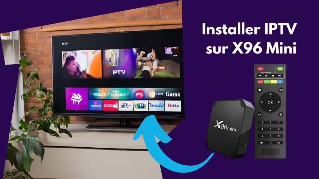 Installer un Code IPTV sur X96 Mini