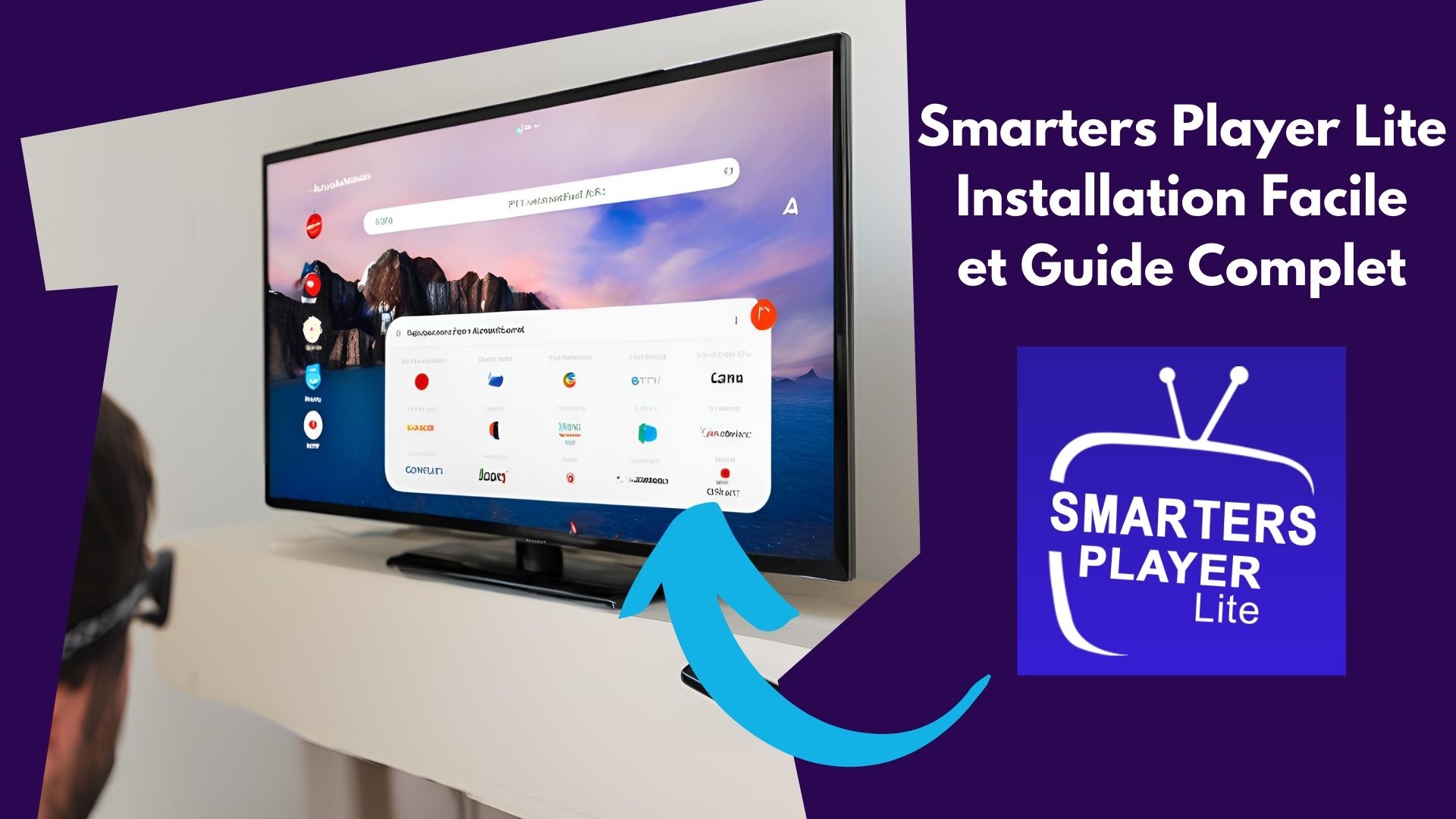 Smarters Player Lite Installation Facile et Guide Complet IPTV Premium TV