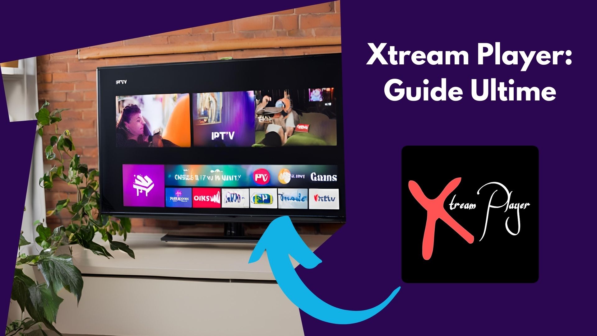 Xtream Player: Guide Ultime