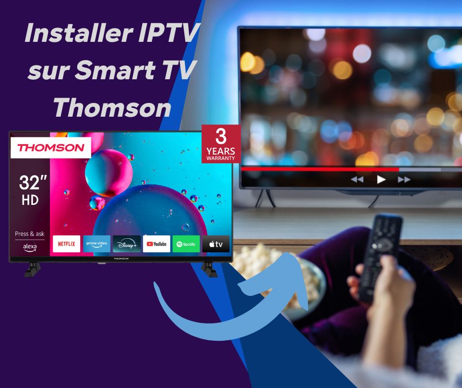 Installer IPTV sur Smart TV Thomson
